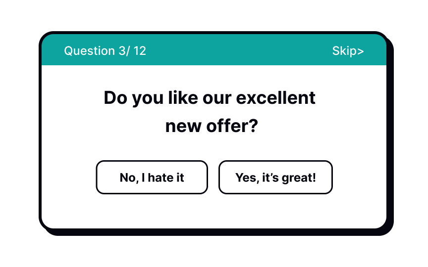 Avoid leading questions Bad Practice