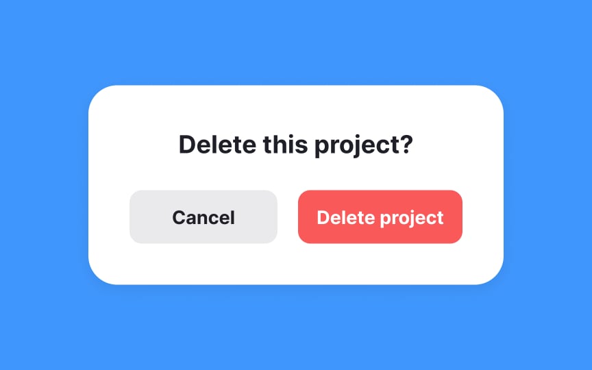 Confirm destructive actions