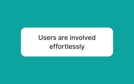 Effortless involvement