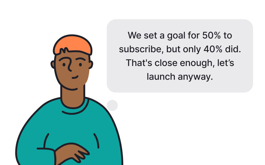 Evaluate the results based on evidence Bad Practice