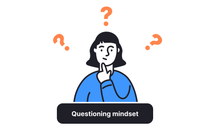 Encourage a questioning mindset